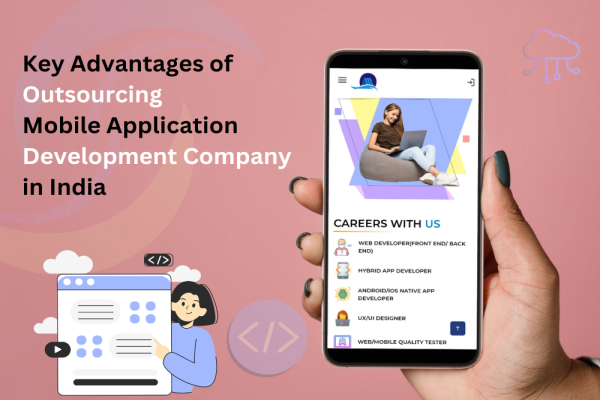 Key Advantages of Outsourcing Mobile Application Development Company in India